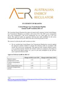 STATEMENT OF REASONS Central Ranges Gas Transmission Pipeline Annual Tariff Variation 2014–15 The Australian Energy Regulator has approved annual tariff variations for the Central Ranges Gas Transmission Pipeline in ac