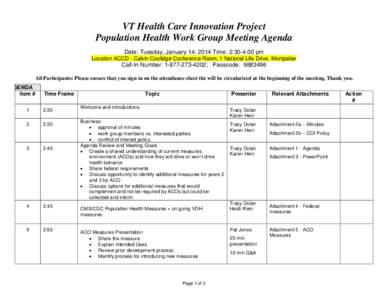 VT Health Care Innovation Project Population Health Work Group Meeting Agenda Date: Tuesday, January 14, 2014 Time: 2:30-4:00 pm Location ACCD - Calvin Coolidge Conference Room, 1 National Life Drive, Montpelier  Call-In