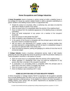 Home Occupations and Cottage Industries A Home Occupation means a business or activity carried out within a dwelling house or the curtilage of a house by a person resident therein or within a domestic outbuilding by a pe