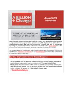 August 2014 Newsletter When Hurricane Sandy pulverized parts of the East Coast in 2012, Bill Bonneau found himself in a unique position. As manager of station operations for FedEx Express, he could help deliver relief su