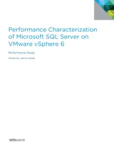 Performance Characterization of Microsoft SQL Server on VMware vSphere 6