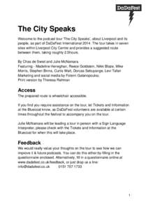 The City Speaks Welcome to the podcast tour ‘The City Speaks’, about Liverpool and its people, as part of DaDaFest InternationalThe tour takes in seven sites within Liverpool City Centre and provides a suggest