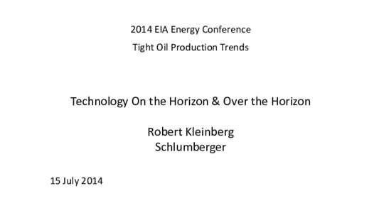 Energy / Enhanced oil recovery / Extraction of petroleum / Schlumberger / Oil well / Petroleum reservoir / Hydraulic fracturing / Artificial lift / Petroleum production / Petroleum / Soft matter