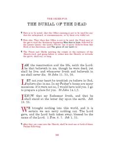 THE ORDER FOR  THE BURIAL OF THE DEAD ¶ Here is to be noted, that the Office ensuing is not to be used for any that die unbaptized, or excommunicate, or by their own wilful act. ¶ Note also, That when this Office is no