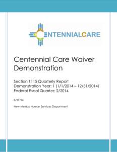 Centennial Care Waiver Demonstration Section 1115 Quarterly Report Demonstration Year:  – Federal Fiscal Quarter: 