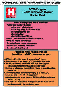 PROPER SANITATION IS THE ONLY METHOD TO SUCCESS  COTS Program Health Promotion Worker Pocket Card WHO messages to avoid diarrhea: