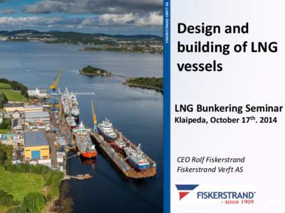 FISKERSTRAND VERFT AS  Design and building of LNG vessels LNG Bunkering Seminar