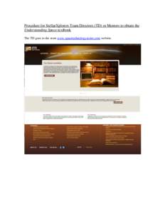 Procedure for StellarXplorers Team Directors (TD) or Mentors to obtain the Understanding Space textbook The TD goes to the store www.spacetechnologyseries.com website. Select “OUR BOOKS” at the top of the page.