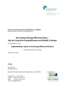 Deutsche Unternehmensinitiative Energieeffizienz e.V. (DENEFF) (German Business Initiative on Energy Efficiency) Our Common Energy Efficiency Policy – Key for Long-term Competitiveness and Wealth in Europe Recommendati