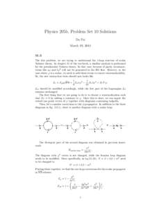 Physics 205b, Problem Set 10 Solutions Du Pei March 19, [removed]The this problem, we are trying to understand the 1-loop stucture of scalar Yukawa theory. In chapter 51 of the textbook, a similiar analysis is performed