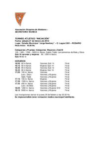 Asociación Rosarina de Atletismo – SECRETARÍA TÉCNICA TORNEO ATLETICO “INICIACIÓN” Fecha: sábado 27 de febrero de 2016 Lugar: Estadio Municipal “Jorge Newbery” – O. Lagos 2501 – ROSARIO