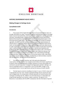 HISTORIC ENVIRONMENT ADVICE NOTE 2 Making Changes to Heritage Assets Consultation draft Introduction 1 The purpose of this English Heritage Historic Environment Advice note is to