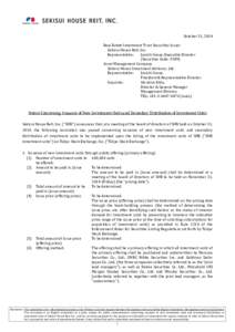 October 31, 2014 Real Estate Investment Trust Securities Issuer Sekisui House Reit, Inc. Representative: Junichi Inoue, Executive Director (Securities Code: 3309)