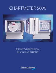 CHARTMETER 5000 TM THE FIRST FLOWMETER WITH A BUILT-IN CHART RECORDER