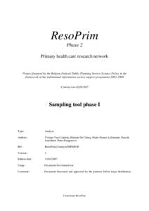 ResoPrim Phase 2 Primary health care research network Project financed by the Belgian Federal Public Planning Service Science Policy in the framework of the multiannual information society support programme