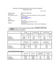 Summary of Financial Results for the for the First Quarter Ended June 2007 July 24, 2007 Company name: Stock code: Stock exchange listing: