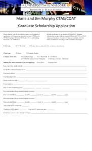 Marie and Jim Murphy CTAS/COAT Graduate Scholarship Application Please print or type all information. Submit your completed application with supporting materials by June 6, 2014 to the IPS Development Director, 105 Stude