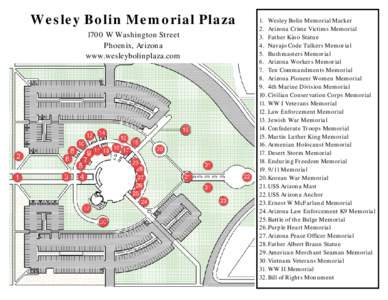 Wesley Bolin Memorial Plaza 1700 W Washington Street Phoenix, Arizona www.wesleybolinplaza.com  1. Wesley Bolin Memorial Marker