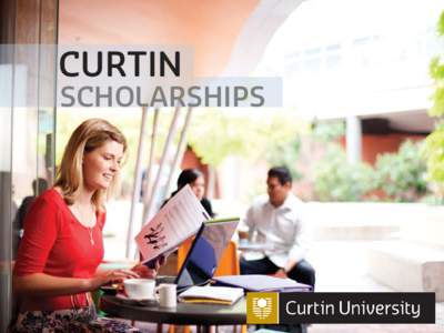 CURTIN  SCHOLARSHIPS WHAT IS A SCHOLARSHIP? A financial award to assist with the costs of