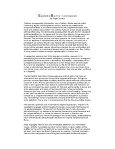 EDMUNDBURKE:FOREWORD By Roger Scruton Politician, propagandist, philosopher, man of letters—Burke was one of the outstanding figures of the eighteenth century, and the first statesman to recognize that there is no cohe