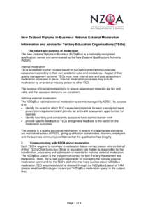 New Zealand Diploma in Business National External Moderation Information and advice for Tertiary Education Organisations (TEOs) 1 The nature and purpose of moderation The New Zealand Diploma in Business (NZDipBus) is a n