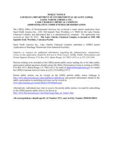 PUBLIC NOTICE LOUISIANA DEPARTMENT OF ENVIRONMENTAL QUALITY (LDEQ) SASOL NORTH AMERICA INC. LAKE CHARLES CHEMICAL COMPLEX ADMINISTRATIVE COMPLETENESS DETERMINATION The LDEQ, Office of Environmental Services, has reviewed