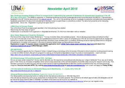 Newsletter April 2015 New Challenge workshop leading to Proof of concept funds: Underlocking the potential of feedstocks for lignocellulosic biorefining in the UK 30 th Sep-1st OctThe LBNet is organising a Challen