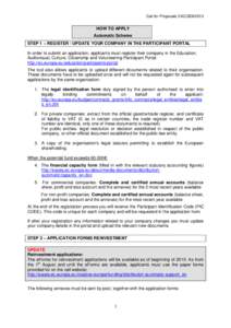 Call for Proposals EAC/S28[removed]HOW TO APPLY Automatic Scheme STEP 1 – REGISTER / UPDATE YOUR COMPANY IN THE PARTICIPANT PORTAL In order to submit an application, applicants must register their company in the Educatio