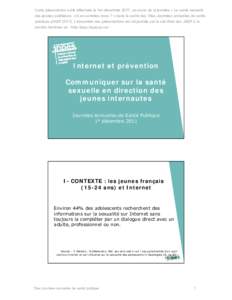 Cette présentation a été effectuée le 1er décembre 2011, au cours de la journée « La santé sexuelle des jeunes québécois : où en sommes-nous ? » dans le cadre des 15es Journées annuelles de santé publique (