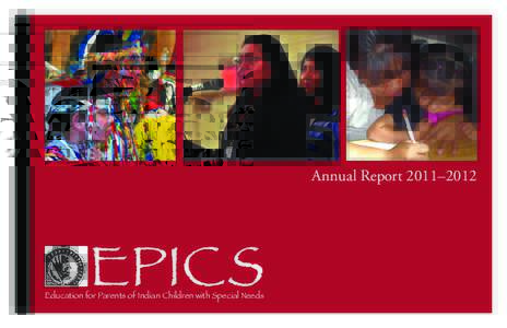 EPICS  Education for Parents of Indian Children with Special Needs Annual Report 2011–2012