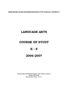 BRECKSVILLE-BROADVIEW HEIGHTS CITY SCHOOL DISTRICT  LANGUAGE ARTS COURSE OF STUDY K[removed]