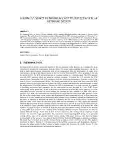 MAXIMUM PROFIT VS MINIMUM COST IN SERVICE OVERLAY NETWORK DESIGN ABSTRACT We studied a class of Service Overlay Network (SON) capacity allocation problem with Grade of Service (GoS) constraints. The problem can be formul