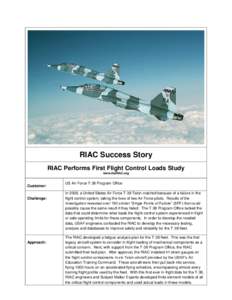 RIAC Success Story RIAC Performs First Flight Control Loads Study www.theRIAC.org Customer: Challenge: