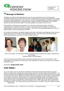 Newsletter 47 June 2012 Message to Members Already we are half way through another year and, as usual, it has been busy for CVN Executive Committee members and our many active consumer representatives who have been place