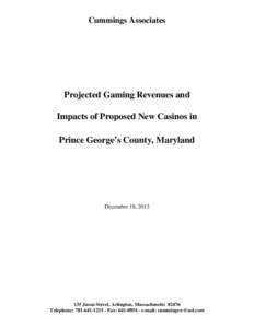 Cummings Associates  Projected Gaming Revenues and Impacts of Proposed New Casinos in Prince George’s County, Maryland