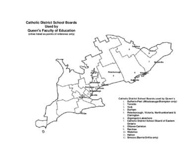 Catholic District School Boards Used by Queen’s Faculty of Education (cities listed as points of reference only)  Renfrew