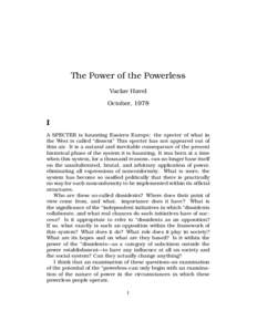 The Power of the Powerless Vaclav Havel October, 1978 I A SPECTER is haunting Eastern Europe: the specter of what in