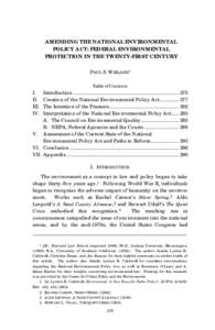 AMENDING THE NATIONAL ENVIRONMENTAL POLICY ACT: FEDERAL ENVIRONMENTAL PROTECTION IN THE TWENTY-FIRST CENTURY PAUL S. WEILAND* Table of Contents