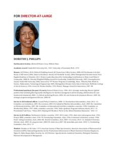 FOR DIRECTOR-AT-LARGE  DOROTHY J. PHILLIPS Northeastern Section. (Retired) Waters Corp., Milford, Mass.  Academic record: Vanderbilt University, B.A., 1967; University of Cincinnati, Ph.D., 1974