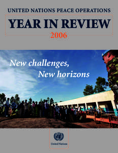 UNITED NATIONS PEACE OPERATIONS  YEAR IN REVIEW[removed]New challenges,