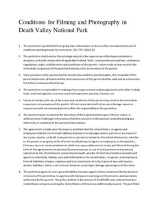 Conditions for Filming and Photography in Death Valley National Park 1. The permittee is prohibited from giving false information; to do so will be considered a breach of conditions and be grounds for revocation: [36 CFR