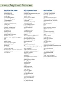 some of Brightcove’s Customers NEWSPAPER PUBLISHERS Abu Dhabi Media Al Nisr Publishing Associated Northcliffe Axel Springer