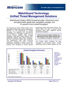 WatchGuard Technology Unified Threat Management Solutions WatchGuard Firebox M500 Firewall provides 149 percent more encrypted traffic speed than competitor average, and 61 percent more overall throughput. The WatchGuard