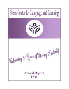 President’s Report Annual Meeting October 7, 2008 FY08 culminated the Stern Center’s first quarter century, fulfilling our mission of advancing learning for all through direct services of evaluation and instruction,