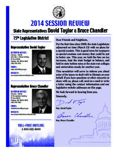 2014 SESSION REVIEW  State Representatives David 15th Legislative District Representative David Taylor OLYMPIA OFFICE: