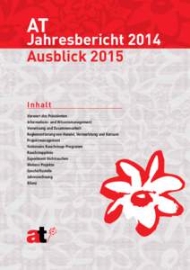 AT	  Jahresbericht 2014 Ausblick 2015 I n ha lt Vorwort des Präsidenten