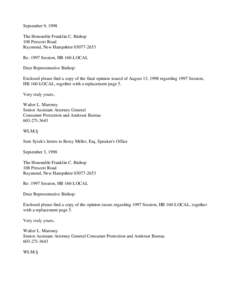 September 9, 1998 The Honorable Franklin C. Bishop 108 Prescott Road Raymond, New Hampshire[removed]Re: 1997 Session, HB 160-LOCAL Dear Representative Bishop: