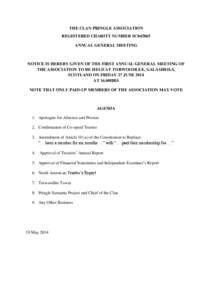 THE CLAN PRINGLE ASSOCIATION REGISTERED CHARITY NUMBER SC043865 ANNUAL GENERAL MEETING NOTICE IS HEREBY GIVEN OF THE FIRST ANNUAL GENERAL MEETING OF THE ASSOCIATION TO BE HELD AT TORWOODLEE, GALASHEILS,