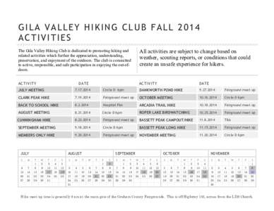 GILA VALLEY HIKING CLUB FALL 2014 ACTIVITIES The Gila Valley Hiking Club is dedicated to promoting hiking and related activities which further the appreciation, understanding, preservation, and enjoyment of the outdoors.