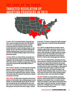The State of the States: Targeted Regulation of Abortion Providers in 2013 Alabama: HB 57 is an omnibus bill that, among other provisions, requires any health care provider who offers abortion care to do so in a facility